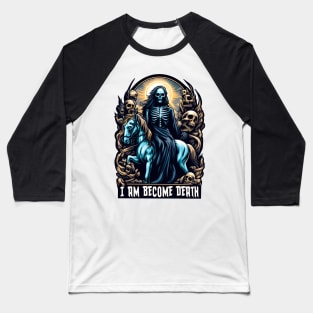 I am Become Death - Skeleton with a pale horse Baseball T-Shirt